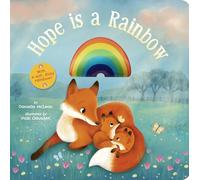 Hope Is a Rainbow: With a Soft, Shiny Rainbow!
