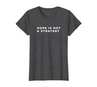 Hope is not a Strategy T-Shirt, Women, Dark Heather Grey, Medium