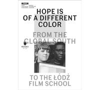 Hope Is of a Different Color - From the Global South to the Lodz Film School (Museum Under Construction)