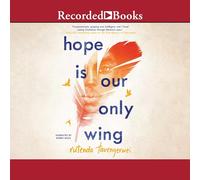 Hope Is Our Only Wing