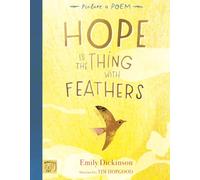 Hope is the Thing with Feathers (Picture a Poem)