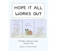 Hope It All Works Out! : A Poorly Drawn Lines Collection