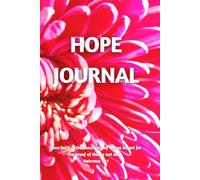 Hope Journal: Keep a Record of Your Dreams and Desires, 120 pages, Ideal for Mom, Dad, Teenagers, Kids