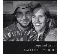 HOPE & JUSTIN - Faithful & True