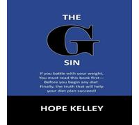 Hope Kelley The G Sin: A Pre-Diet Book Reading this book first will help your Hope Kelley Multicolor