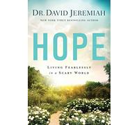 Hope: Living Fearlessly in a Scary World