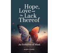 Hope Love and the Lack Thereof: An Evolution of Mind
