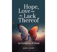Hope, Love and the Lack Thereof: An Evolution of Mind