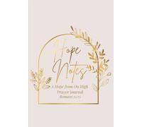 Hope Notes: A Hope from On High Prayer Journal