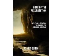 HOPE OF THE RESURRECTION: Lines From Literature to Comfort The Grieving Christian (Grief Is Different For Christians)