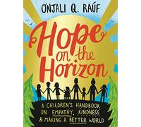 Hope on the Horizon: A children's handbook on empathy, kindness and making a better world