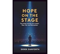 Hope on the Stage: The Untold Journey of an Artist’s Rise, Fall, and Reinvention: 34 (Fact vs. Film)