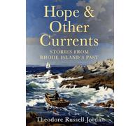 Hope & Other Currents: Stories From Rhode Island’s Past