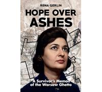 Hope Over Ashes: A Survivor's Memoir of the Warsaw Ghetto