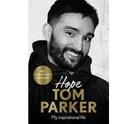 Hope: Read the inspirational life behind Tom Parker