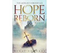 Hope Reborn: The Merlin Chronicles, Book One: 1