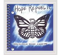 Hope Republic - When Butterflies Become Landmines