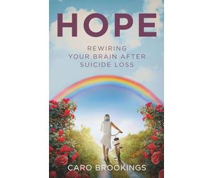Hope: Rewiring Your Brain After Suicide Loss