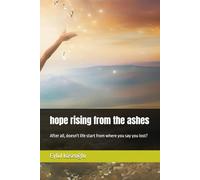 hope rising from the ashes: After all, doesn't life start from where you say you lost?