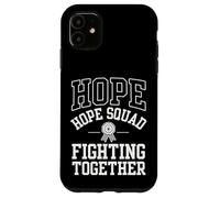 Hope Squad Fighting Together Cancer Awareness Day Case for iPhone 11