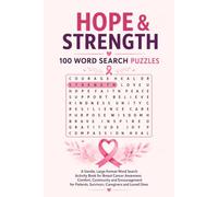 Hope & Strength: 100 Word Search Puzzles: A Gentle, Large-Format Word Search Activity Book for Breast Cancer Awareness - Comfort, Community & ... Patients, Survivors, Caregivers & Loved Ones