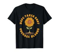 Hope Takes Root, Courage Blooms Quote T-Shirt