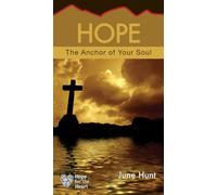 Hope: The Anchor to Your Soul (Hope for the Heart)