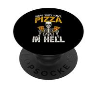Hope They have Pizza in Hell Pizza Skeleton PopSockets Adhesive PopGrip