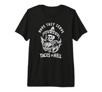 Hope They Serve Tacos in Hell Premium T-Shirt