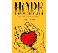 HOPE THROUGH FAITH: Jesus Christ of Nazareth the Healer