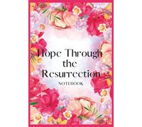 Hope Through the Resurrection Notebook: A Scripture Writing Notebook/Journal