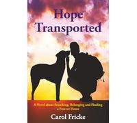 Hope Transported: A Novel about Searching, Belonging and Finding a Forever Home