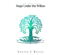 Hope Under The Willow: A Novel: 1 (Hope's Trilogy)