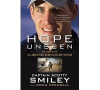Hope Unseen: The Story of the U.S. Army's First Blind Active-Duty Officer