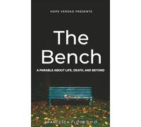 Hope Verdad Presents The Bench: A Parable About Life, Death, and Beyond