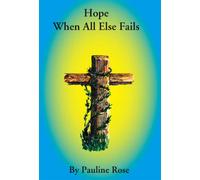 Hope When All Else Fails