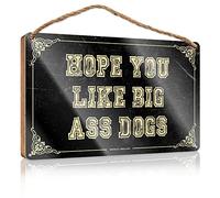 Hope You Like Big Ass Dogs With Wood Plaque Occupied Countertop Decor