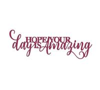 Hope Your Day is Amazing Die Cuts for Card Making, Metal Cutting Dies for Paper Scrapbooking, DIY Stencils for Album Party Wedding Festivals Decoration