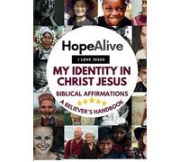 HopeAlive_ILoveJesus: My Identity In Christ Jesus Biblical Affirmation: A Believer's Handbook