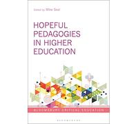 Hopeful Pedagogies in Higher Education (Bloomsbury Critical Education)