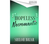 Hopeless Necromantic : A debut romantic fantasy that's good enough to raise the dead . . .