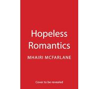 Hopeless Romantics: right person, wrong time: the second-chance contemporary romance for summer 2026