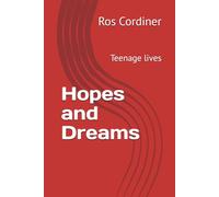 Hopes and Dreams: Teenage Lives