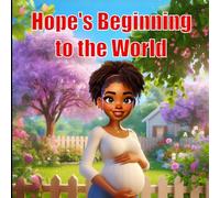 Hope's Beginning to the World