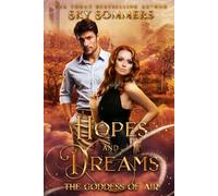 Hopes & Dreams: The Goddess of Air (A snarky urban paranormal goddess romance) (Goddesses Series)