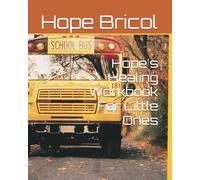 Hope's Healing Workbook For Little Ones (It Started With A Sneeze)