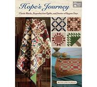 Hope's Journey: Classic Blocks, Reproduction Quilts, and Stories of Bygone Days