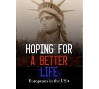 Hoping For a Better Life - Europeans in the USA
