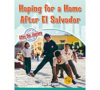 Hoping for a Home After El Salvador (Leaving My Homeland: After the Journey)