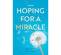Hoping for a Miracle: A Memoir